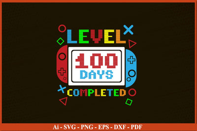 Level 100 days of school completed Shirt SVG PNG Craft Cut File SVG SVG Print File 
