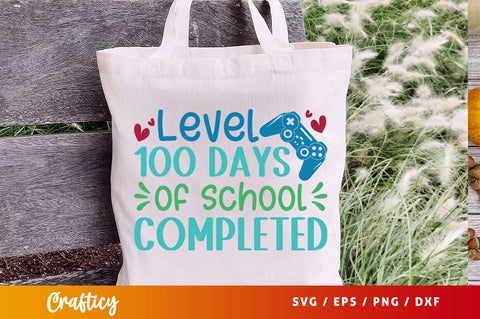 Level 100 days of school completed Svg Design SVG Designangry 