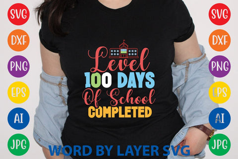 Level 100 Days Of School Completed svg design SVG Rafiqul20606 