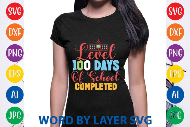 Level 100 Days Of School Completed svg design SVG Rafiqul20606 