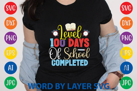 Level 100 Days Of School Completed svg design SVG Rafiqul20606 
