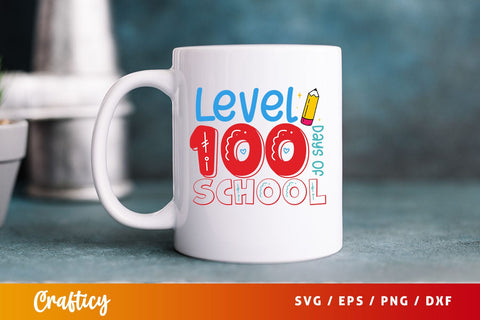 Level 100 days of school Svg Design SVG Designangry 