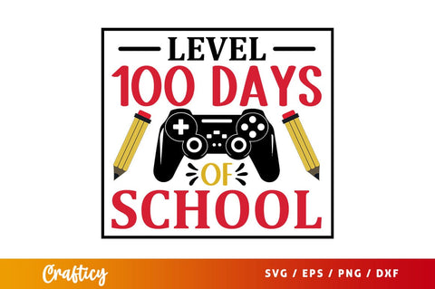 Level 100 days of school Svg Design SVG Designangry 