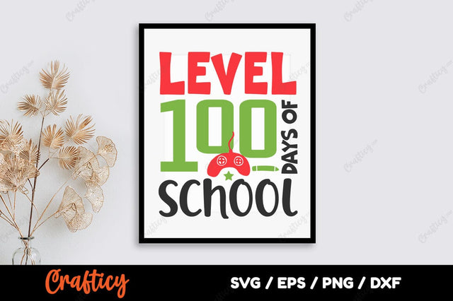 Level 100 days of school SVG Design SVG Designangry 