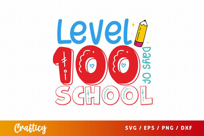 Level 100 days of school Svg Design SVG Designangry 