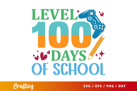 Level 100 days of school Svg Design SVG Designangry 