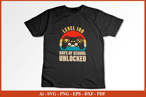 Level 100 Days Of School Unlocked Funny School SVG PNG Craft Cut File SVG SVG Print File 