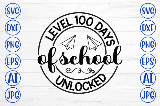 Level 100 Days of School Unlocked SVG Design SVG Syaman 