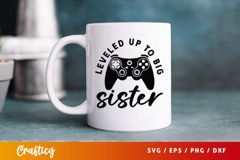 Leveled up to big sister svg Design SVG Designangry 