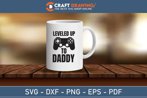 Leveled Up To Daddy Best Dad Ever Father’s Day svg, Funny Father’s Day svg, Funny Father’s Day Gift, Step-Dad Father’s Day, Funny Dad svg, Dad svg, svg png dxf SVG Debashish Barman 