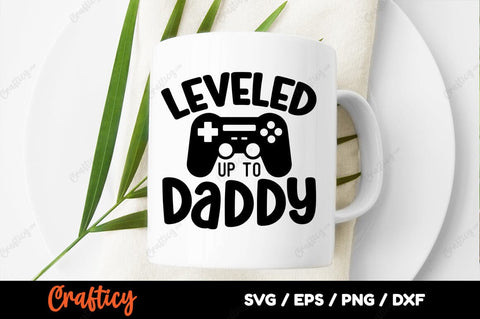 Leveled up to daddy SVG Design SVG Designangry 
