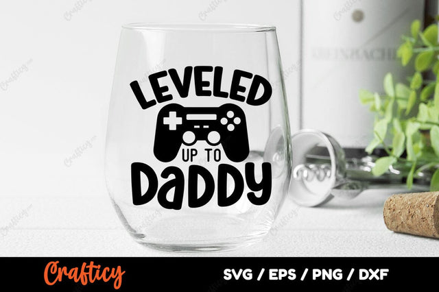 Leveled up to daddy SVG Design SVG Designangry 