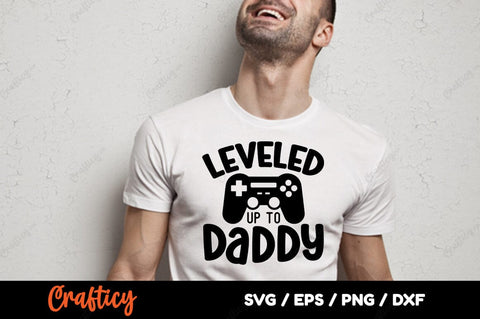 Leveled up to daddy SVG Design SVG Designangry 