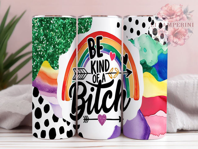 LGBTQ+ Tumbler, Funny Sarcastic Design, Be Kind Bitch, 20oz Tumbler, Sublimation PNG, Pride Gift, Humorous Drinkware Sublimation Li Zamperini 