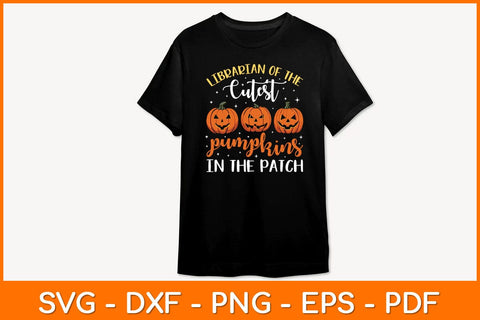 Librarian Of The Cutest Pumpkins In The Patch Svg File SVG artprintfile 