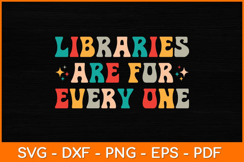 Libraries Are For Everyone Svg File SVG artprintfile 