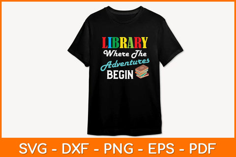 Library Where The Adventures Begin Svg File SVG artprintfile 