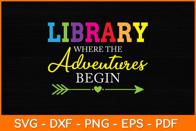 Library Where The Adventures Begin Svg File SVG artprintfile 