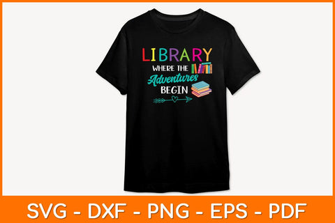 Library Where The Adventures Begin Svg File SVG artprintfile 