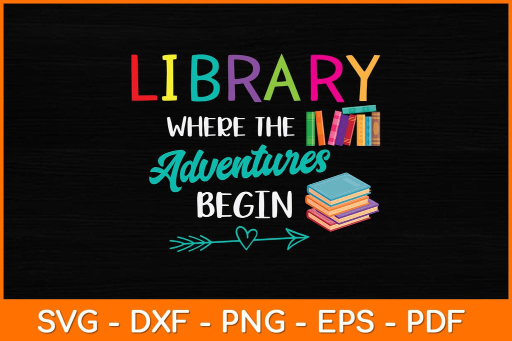 Adventure Library Sign Library Where The Adventures Begin Svg File - So Fontsy