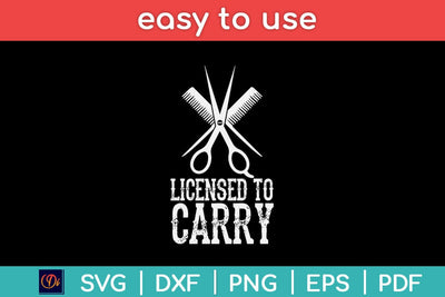Licensed To Carry I Barber Hair Stylist Svg Design SVG artprintfile 