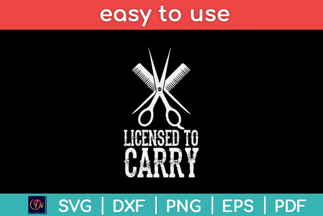 Licensed To Carry I Barber Hair Stylist Svg Design SVG artprintfile 