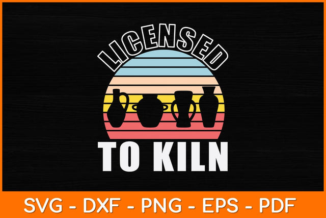 Licensed To Kiln Retro Vintage Svg File SVG artprintfile 