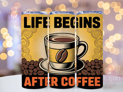 Life After Coffee 20oz Tumbler, Life Begins After Coffee Quote, Vintage Coffee Wrap, Rustic Coffee Sublimation, 20oz Tumbler Wrap, Sublimation Design PNG, Coffee Lover Gift Sublimation SvggirlplusArt 