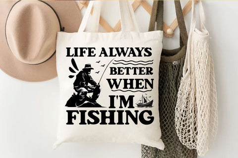 life always better when im fishing SVG Design SVG Regulrcrative 