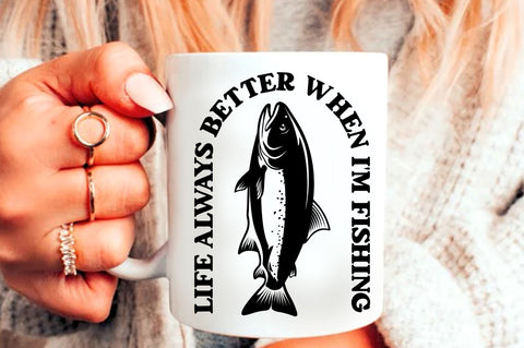 life always better when im fishing SVG Design SVG Regulrcrative 