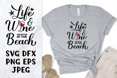Life and wine are better at the beach. Funny summer quote SVG LaBelezoka 
