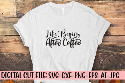 Life Begins After Coffee SVG Cut File SVG Syaman 