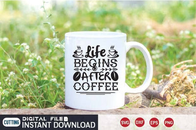 life begins after coffee svg SVG designer krishna 
