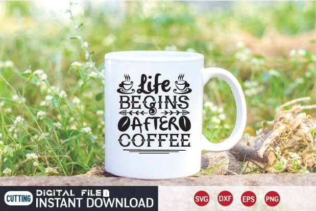 life begins after coffee svg SVG designer krishna 