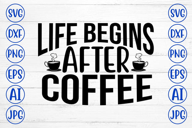 Life Begins After Coffee SVG SVG Syaman 