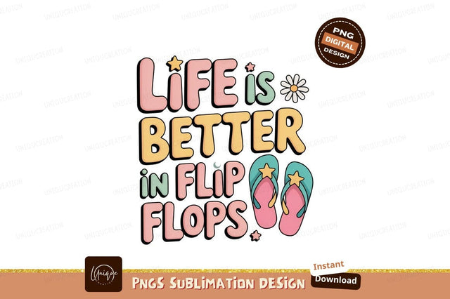 Life Better Flip Flops Summer image Sublimation Designangry 