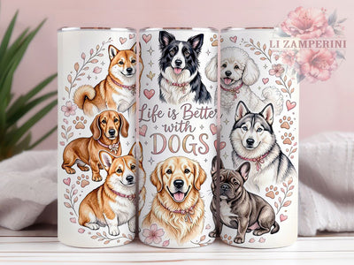 Life Better With Dogs 20oz Tumbler, Dog Motif, Pet Theme, Better Life Quote, Whimsical Charm, Cozy Style, Sublimation Wrap, 20oz Tumbler Sublimation Li Zamperini 