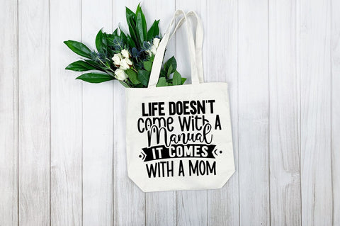 Life doesnt come with a manual it comes with a mom SVG Design SVG Designangry 
