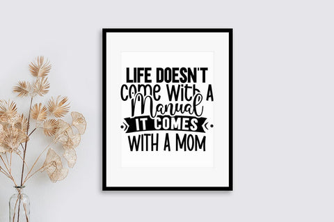 Life doesnt come with a manual it comes with a mom SVG Design SVG Designangry 