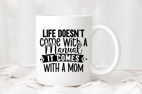 Life doesnt come with a manual it comes with a mom SVG Design SVG Designangry 