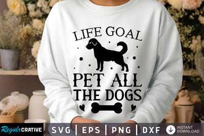 Life goal pet all the Svg Design SVG Regulrcrative 