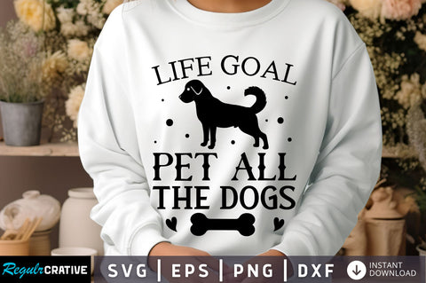 Life goal pet all the Svg Design SVG Regulrcrative 