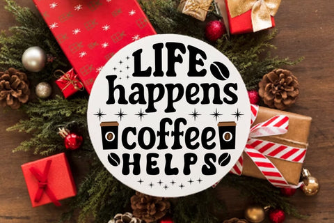 Life happens coffee helps SVG Angelina750 