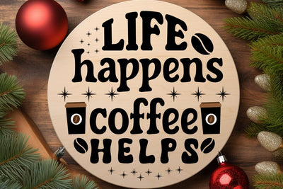 Life happens coffee helps SVG Angelina750 