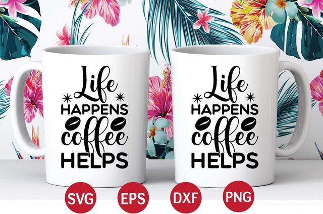 life happens coffee helps svg SVG designer krishna 