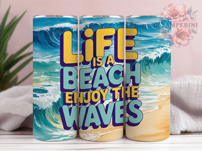 Life Is A Beach Enjoy The Waves 20oz Tumbler, Enjoy The Waves Wrap, Summer Beach Quote PNG, 20oz Skinny Tumbler, Wave Sublimation, Coastal Vibes Design, Beach Life Art, Ocean Quote Graphic Sublimation Li Zamperini 
