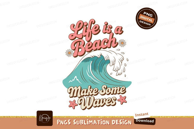 Life is a beach make some waves ocean summer Sublimation Designangry 