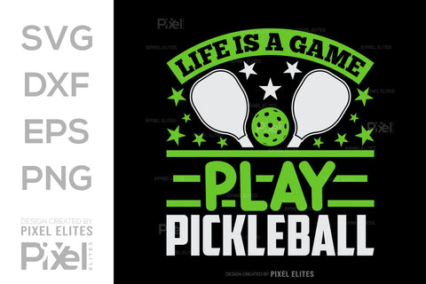 Life Is A Game Play Pickleball SVG Pickleball Game Bundle Pickleball Quote Design PET 00508 SVG ETC Craft 