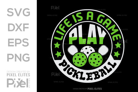 Life Is A Game Play Pickleball SVG Pickleball Game Bundle Pickleball Quote Design PET 00508 SVG ETC Craft 