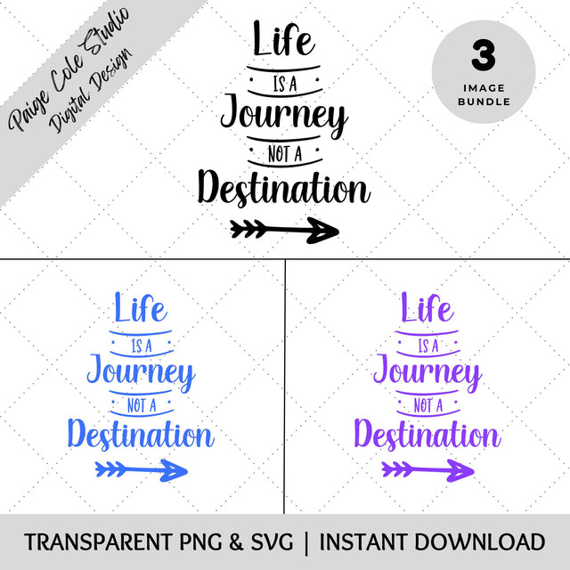Life is a Journey Not a Destination SVG Bundle | Inspirational Quote PNGs | Motivational Saying Cut Files | Commercial Use Instant Download SVG Paige Cole Studio 